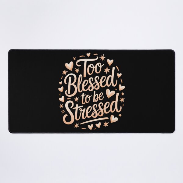 Item preview, Too Blessed To Be Stressed designed and sold by WalshDrawnLaugh.