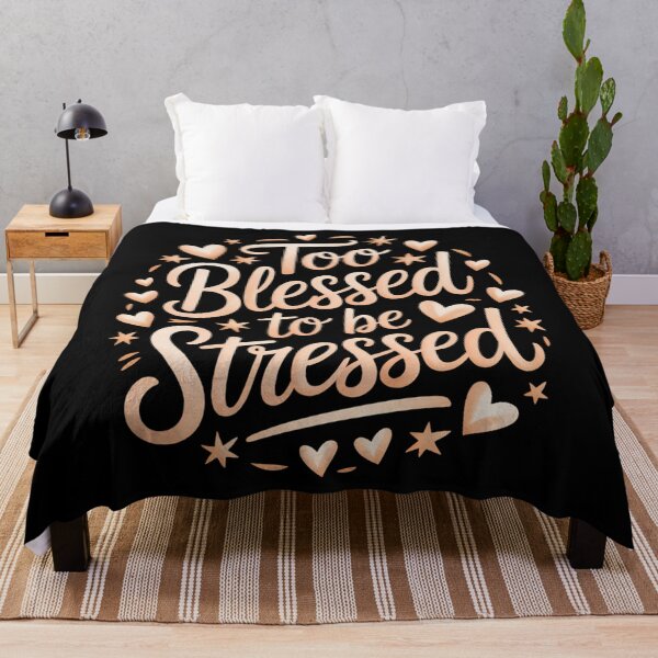 Item preview, Too Blessed To Be Stressed designed and sold by WalshDrawnLaugh.