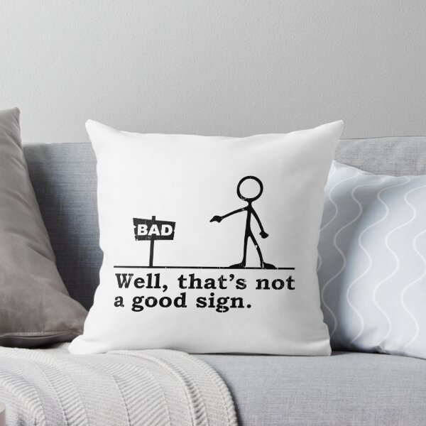 Item preview, Well That's Not A Good Sign designed and sold by andreallustd.
