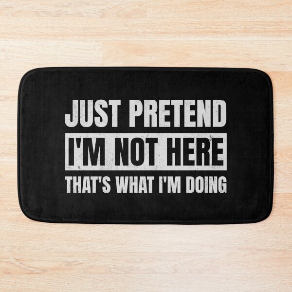 Item preview, Just Pretend I'm Not Here designed and sold by Studio Bankai.