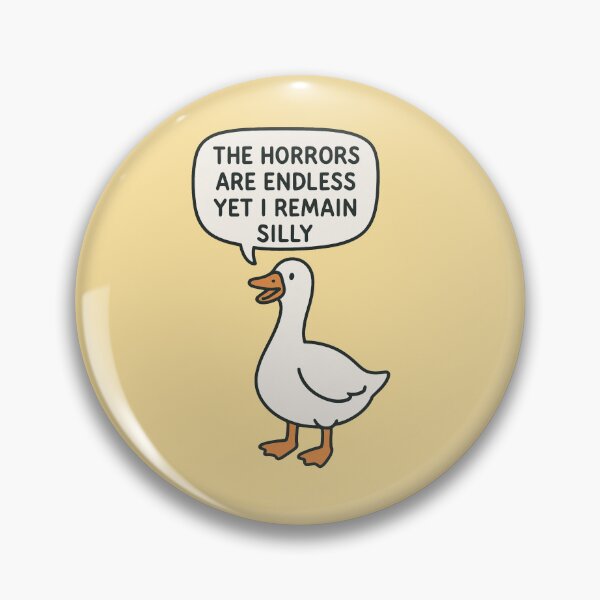 Item preview, The horrors are endless yet I remain silly - Goose designed and sold by wonderxwander.
