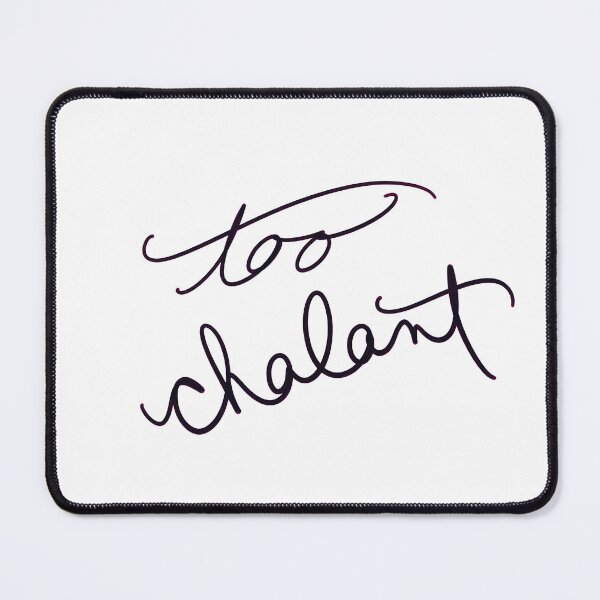 Item preview, too chalant designed and sold by abeink.