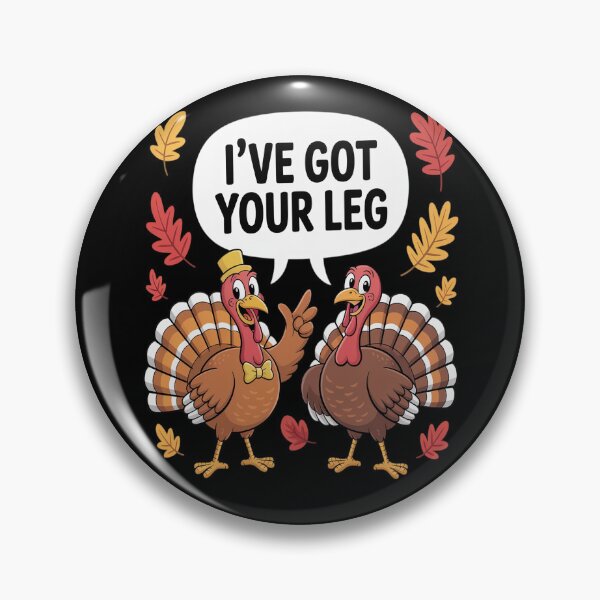 Item preview, Ive Got Your Leg Thanksgiving Day Funny Turkey Fall Autumn designed and sold by VladoZork.