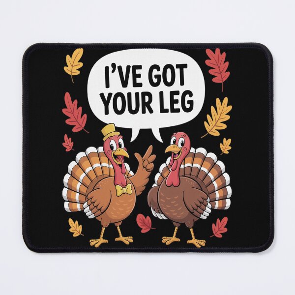 Item preview, Ive Got Your Leg Thanksgiving Day Funny Turkey Fall Autumn designed and sold by VladoZork.
