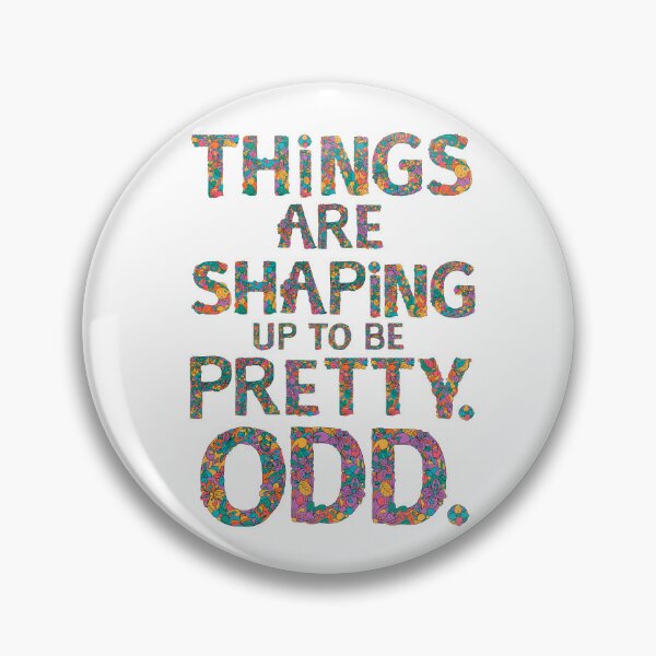 Item preview, Things are Shaping Up to Be Pretty. Odd. designed and sold by jleeg.