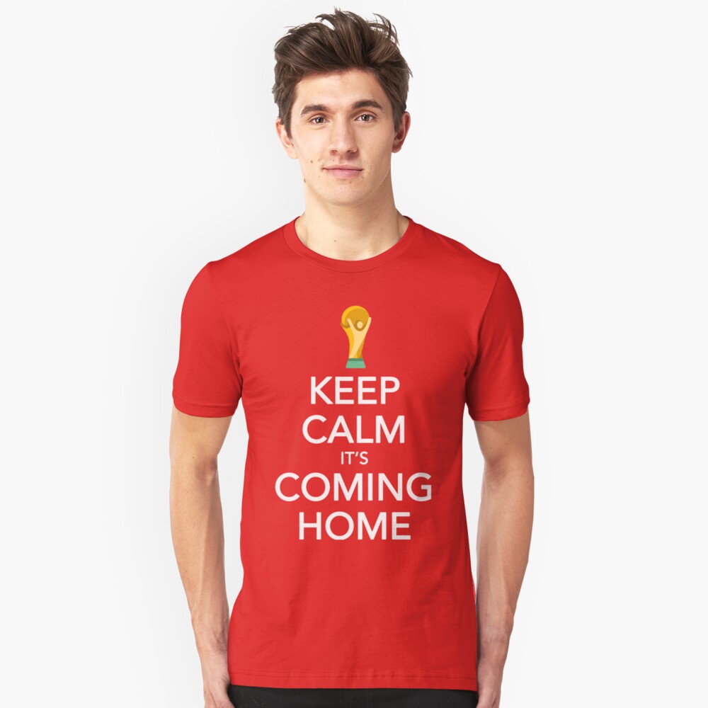 Keep Calm, It's Coming Home Slim Fit T-Shirt