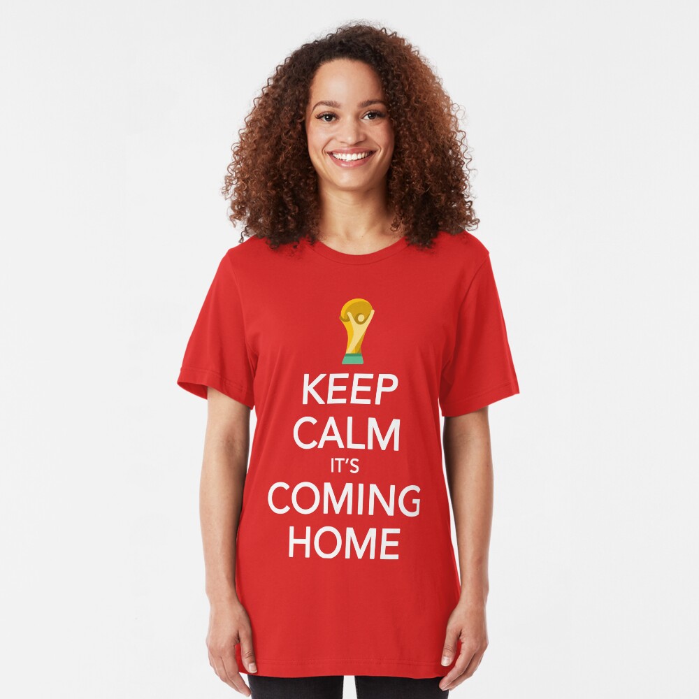 Keep Calm, It's Coming Home Slim Fit T-Shirt