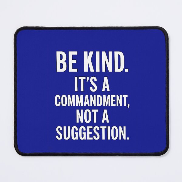 Item preview, Kindness Is a Command, Not a Choice designed and sold by D. Lala.