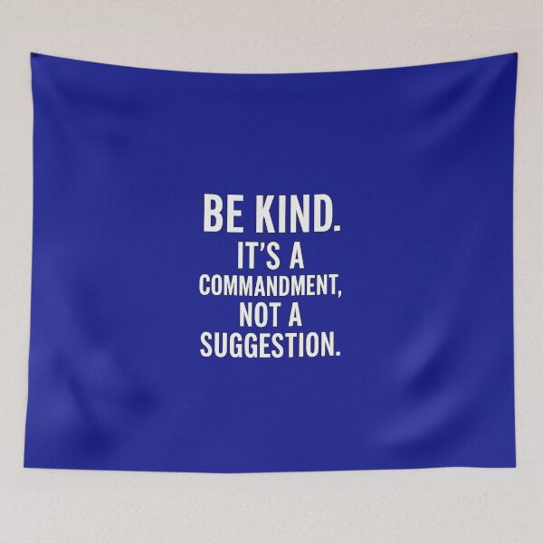 Item preview, Kindness Is a Command, Not a Choice designed and sold by D. Lala.