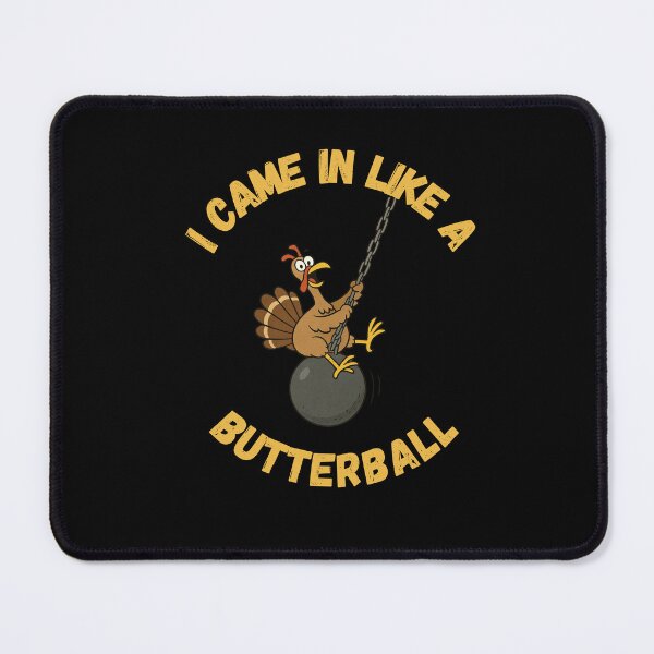 Item preview, I came in like a Butterball designed and sold by Figaughan.