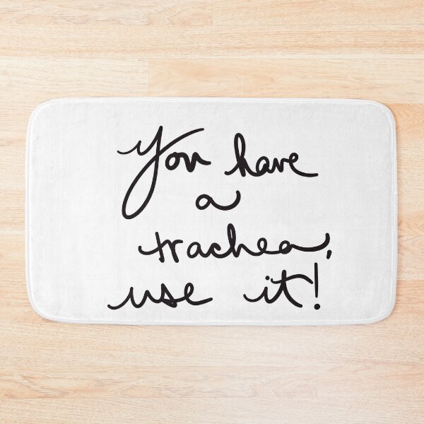 Item preview, You have a trachea, use it! designed and sold by abeink.