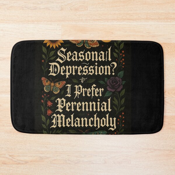 Item preview, Seasonal Depression? I Prefer Perennial Melancholy – Dark Academia Quote Art designed and sold by EntropyArts.