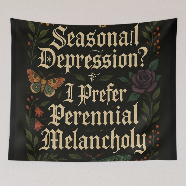 Item preview, Seasonal Depression? I Prefer Perennial Melancholy – Dark Academia Quote Art designed and sold by EntropyArts.