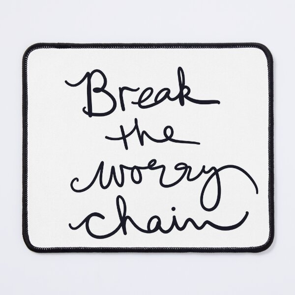 Item preview, Break the Chain of Worry designed and sold by abeink.