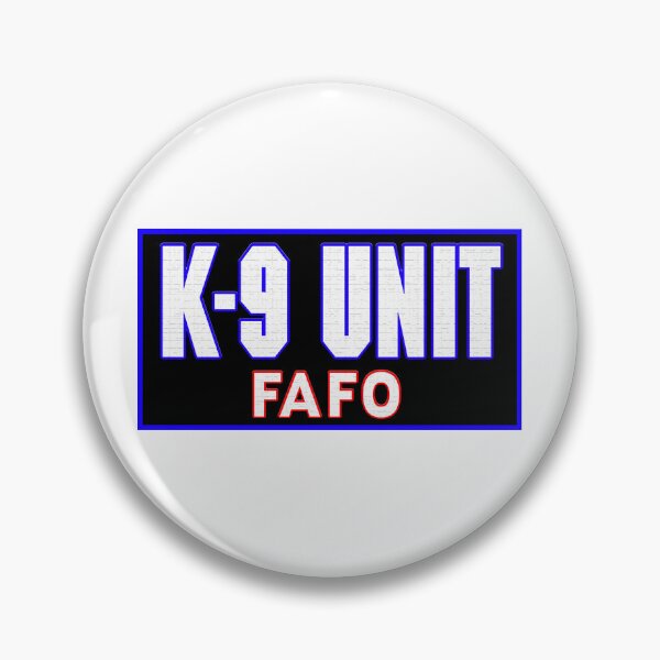 Item preview, K-9 Unit FAFO designed and sold by rockazona.