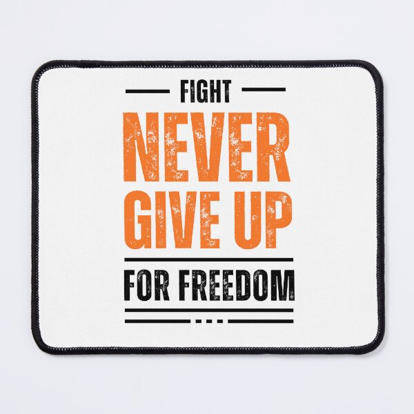 Item preview, NEVER GIVE UP - FIGHT FOR FREEDOM designed and sold by NATIONALDIVORCE.