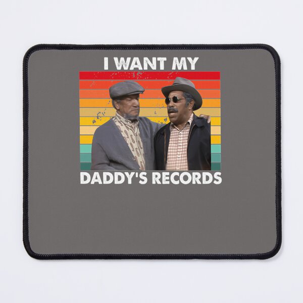 Item preview, I-WANTS-MY-DADDY'S-RECORDS-FRED-BUBBA-BEXLEY-SANFORD-AND-SON-T-SHIRT designed and sold by MatthiasImhof.