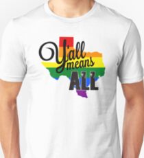 y'all means all Unisex T-Shirt