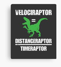 Velociraptor Equals Distance Over Time Raptor Canvas Print