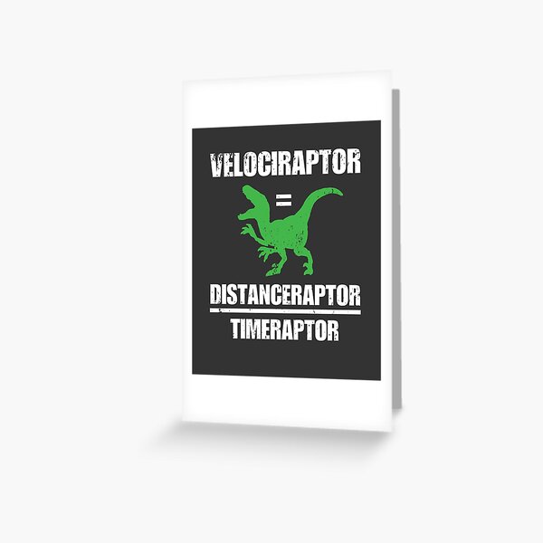 Velociraptor Equals Distance Over Time Raptor Greeting Card
