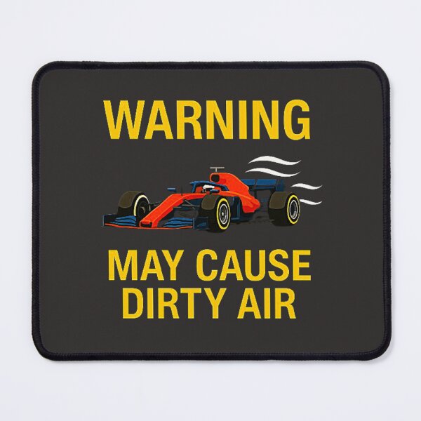 Item preview, Warning: May Cause Dirty Air – Funny Formula 1 Aero Design designed and sold by FunF1Designs.