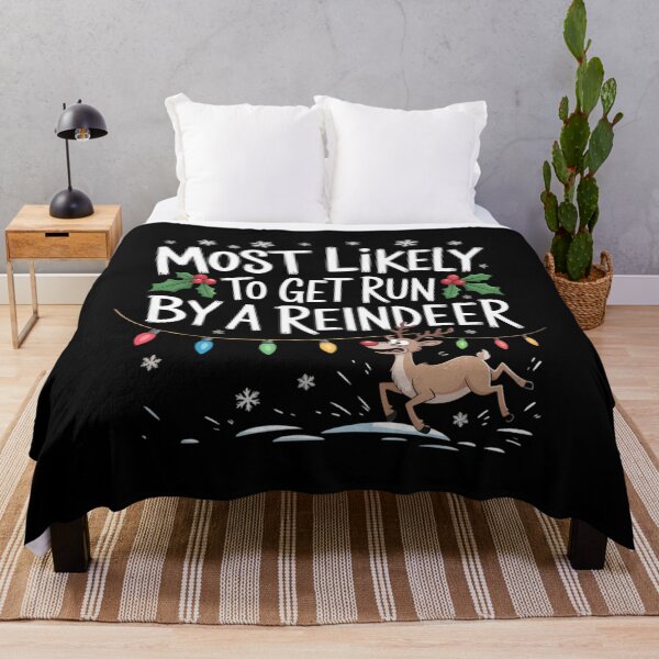 Item preview, Most Likely To Get Run Over By A Reindeer Christmas designed and sold by Sunset4Bones.