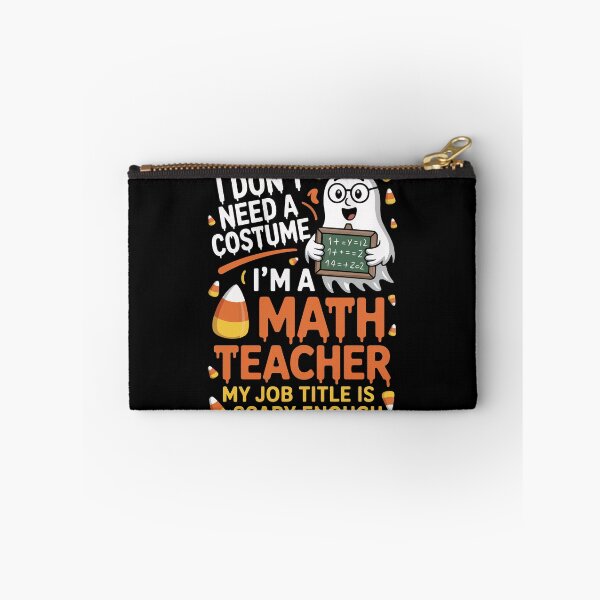 Item preview,  I DON'T NEED A Costume I’M A MATH TEACHER designed and sold by jkrphoto.