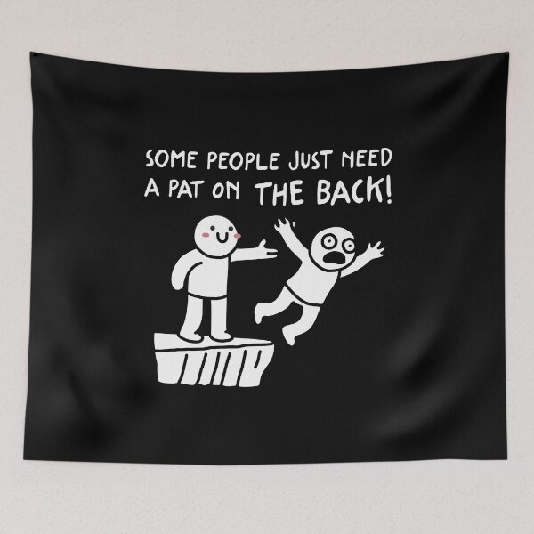 Item preview, Some People Just Need a Pat on the Back designed and sold by NQArtist.