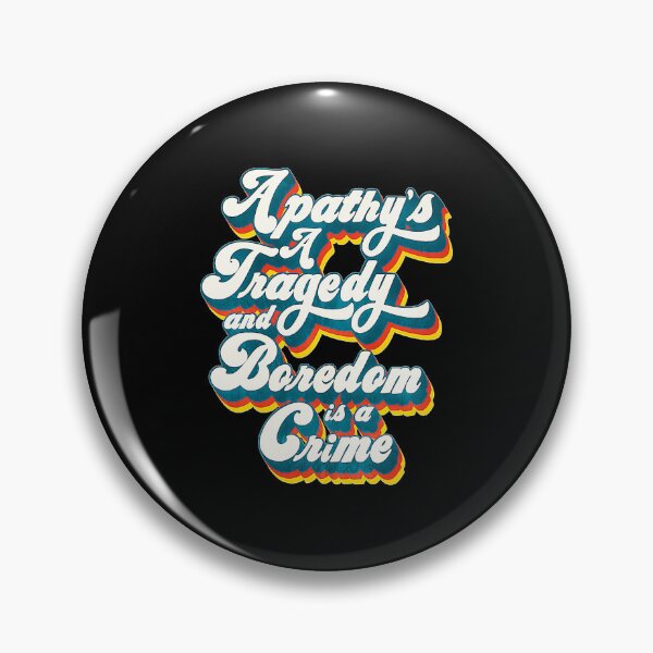 Item preview, Apathy's A Tragedy And Boredom Is A Crime designed and sold by Haunteddd325.