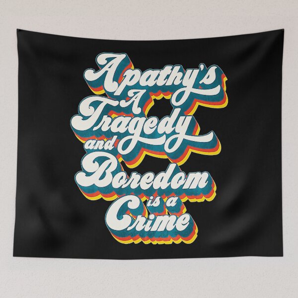 Item preview, Apathy's A Tragedy And Boredom Is A Crime designed and sold by Haunteddd325.