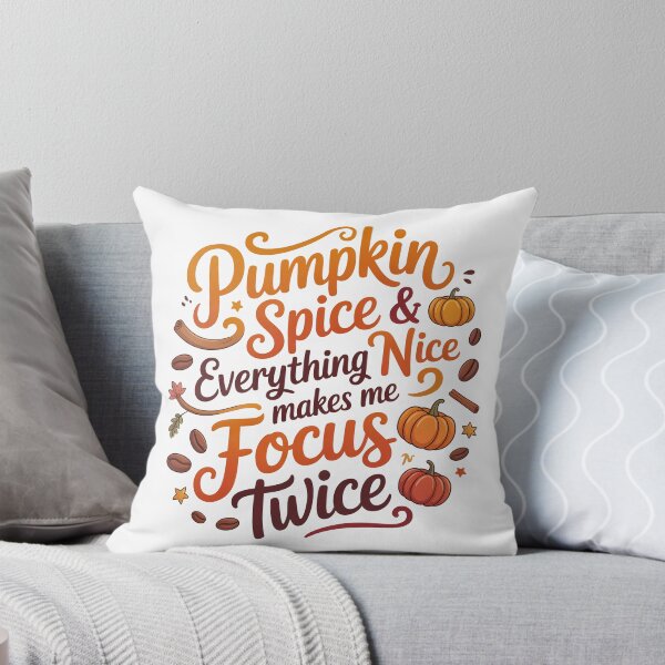 Item preview, Pumpkin Spice & Everything Nice Makes Me Focus Twice designed and sold by Bits of Us.