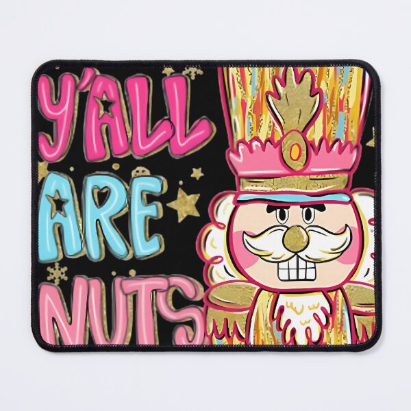 Item preview, Y’all Are Nuts Funny Nutcracker Christmas Design designed and sold by cherylfisherh.