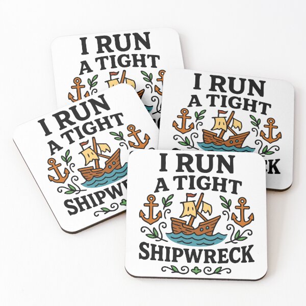 Item preview, I Run A Tight Shipwreck designed and sold by Marcite.