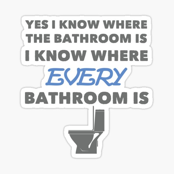 "IBS I Know Where Every Bathroom Is" Sticker by tispy Redbubble