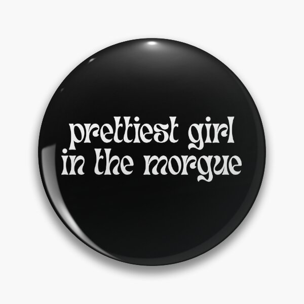 Item preview, Prettiest Girl in the Morgue designed and sold by simonestanley.