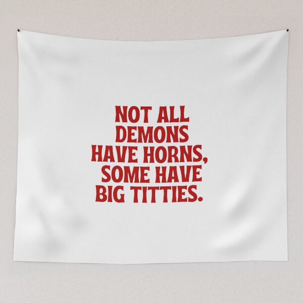 Item preview, Not All Demons Have Horns Some Have Big Titties designed and sold by simonestanley.
