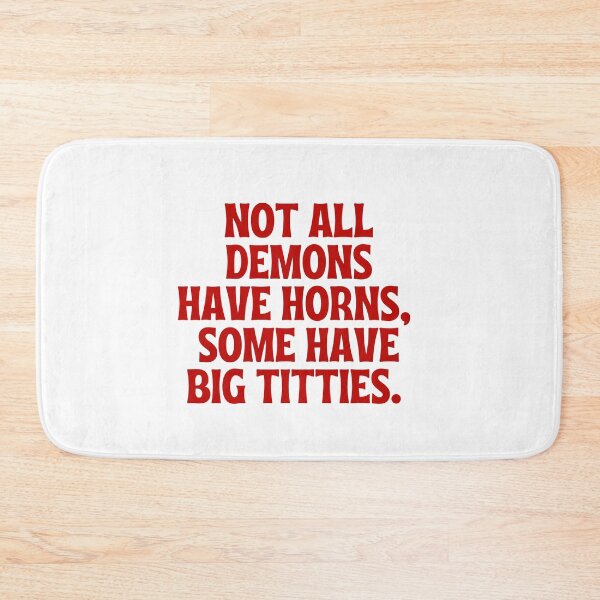 Item preview, Not All Demons Have Horns Some Have Big Titties designed and sold by simonestanley.