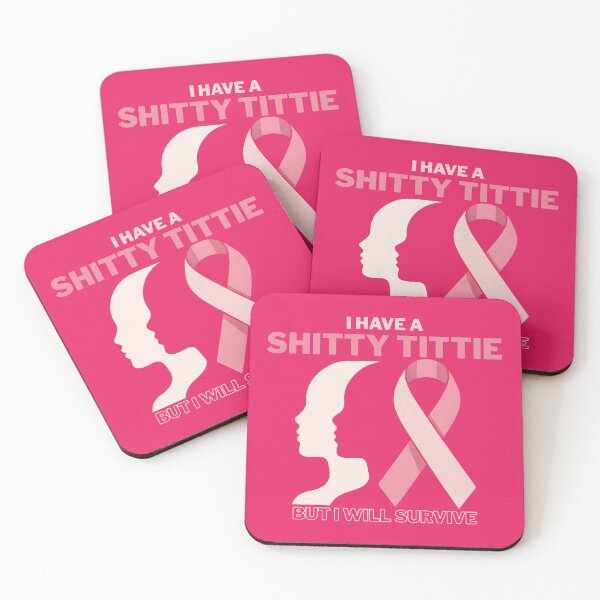 Item preview, I Have A Shitty Tittie But I Will Survive designed and sold by Millsoft.