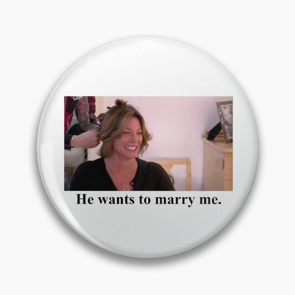 Item preview, He Wants To Marry Me - Luann De Lesseps Meme, Real Housewives designed and sold by DakirooStudio.