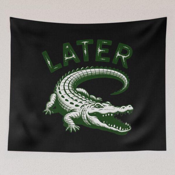 Item preview, Later Gator Alligator  designed and sold by SlogariArt.