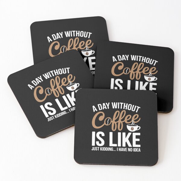 Item preview, A Day Without Coffee Is Like - Funny Coffee Lover Caffeine designed and sold by FranzFriesen.