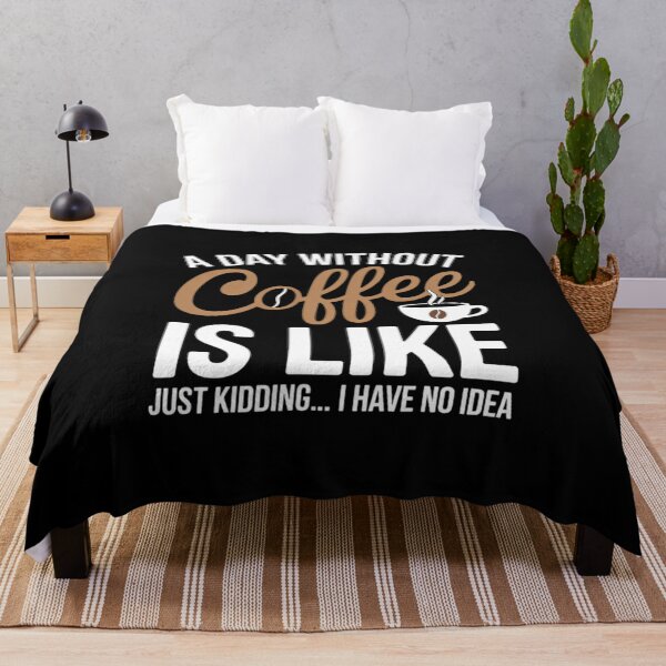 Item preview, A Day Without Coffee Is Like - Funny Coffee Lover Caffeine designed and sold by FranzFriesen.