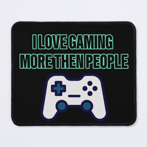 Item preview, Funny I Love Gaming Quote... designed and sold by NuclearWisdom.