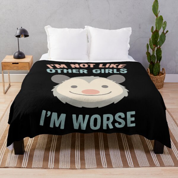 Item preview, I'm Not Like Other Girls I'm Worse Possum Humor designed and sold by LuminOrb.