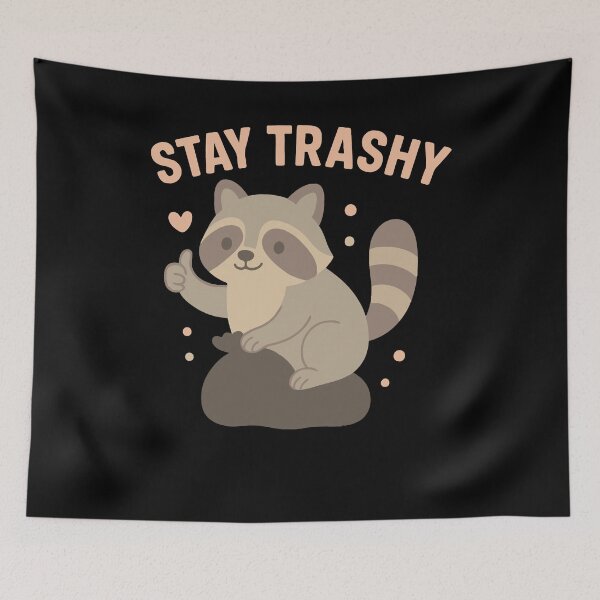 Item preview, Stay Trashy Raccoon Funny Meme Humor designed and sold by LuminOrb.