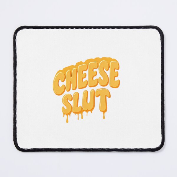 Item preview, cheese slut designed and sold by CheeseMonger79.