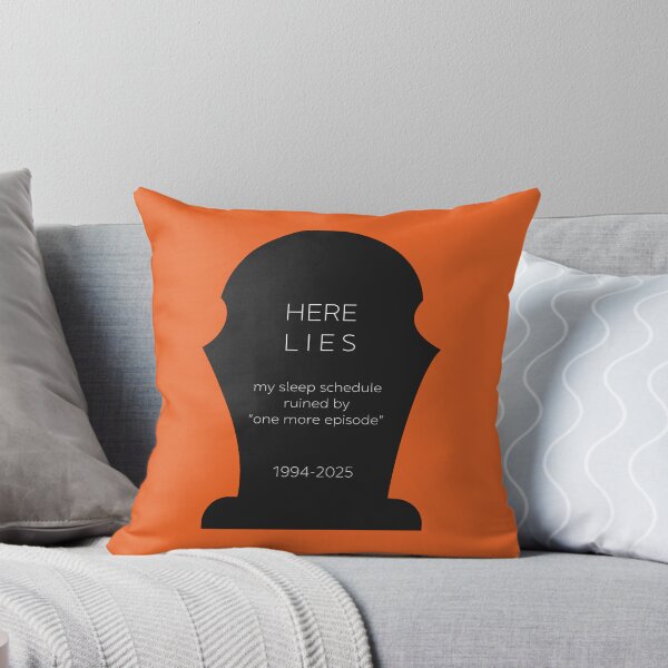 Item preview, Here Lies My Sleep Schedule Ruined by “One More Episode” designed and sold by atelier-biurni.