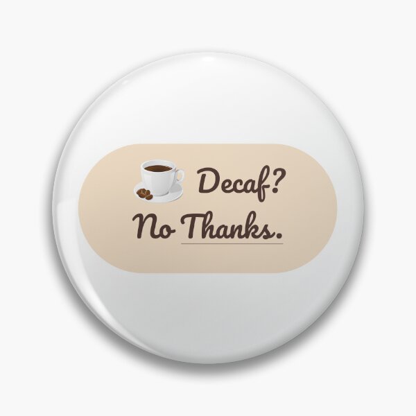 Item preview, Decaf No Thanks – Funny Coffee Quote designed and sold by J0b4t.