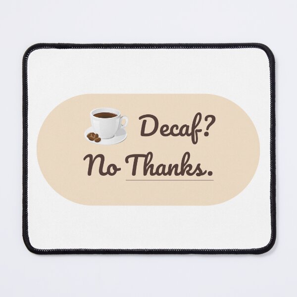 Item preview, Decaf No Thanks – Funny Coffee Quote designed and sold by J0b4t.