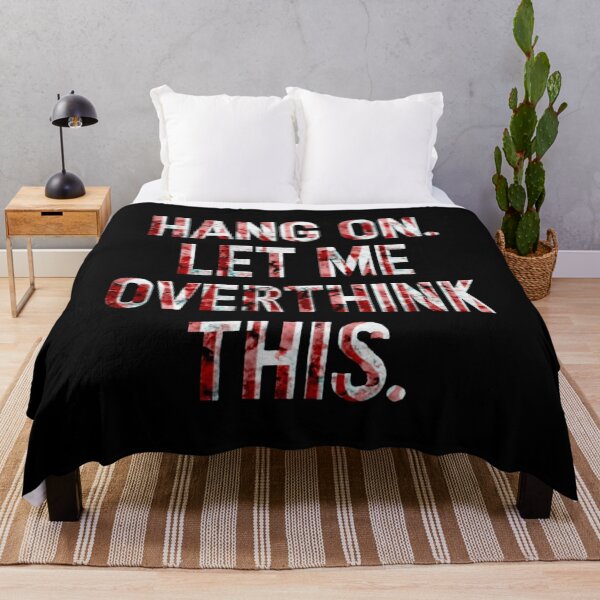 Item preview, Hang On Let Me Overthink This #3 designed and sold by creativerooney.